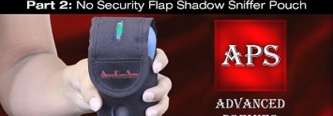PART 2 NO SECURITY FLAP SHADOW SNIFFER POUCH